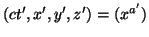 $(ct^\prime,x^\prime,y^\prime,z^\prime)=(x^{{a^\prime}})$