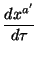 $\displaystyle {dx^{{a^\prime}}\over d\tau}$