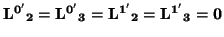 $ \bf {L^{0^\prime}}_2= {L^{0^\prime}}_3= {L^{1^\prime}}_2= {L^{1^\prime}}_3=0 $