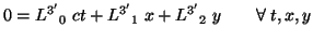 $\displaystyle 0={L^{3^\prime}}_0\; ct + {L^{3^\prime}}_1 \;x+{L^{3^\prime}}_2 \;y \qquad\forall \;t,x,y$