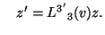 $\displaystyle \quad z^\prime = {L^{3^\prime}}_3(v)z.$