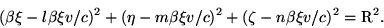 \begin{displaymath}(\beta\xi-l\beta\xi v/c)^2+(\eta-m\beta\xi v/c)^2+(\zeta-n\beta\xi v/c)^2={\rm R}^2.\end{displaymath}