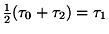 $\frac {1} {2} (\tau_0 +\tau_2) = \tau_1$