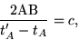 \begin{displaymath}\frac{2{\rm AB}}{t'_A-t_A}=c,\end{displaymath}
