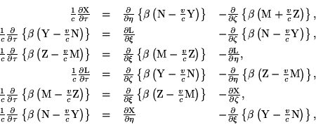 \begin {displaymath} \begin {tableau} {rcll} \frac {1} {c} \frac {\partial \rm X} {\partial...... Laiss ({\rm Y}-\frac {v} {c} {\rm N} \right) \right \}, \\ \end {tableau} \end {displaymath}