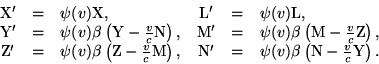 \begin{displaymath}\begin{array}{cclccl}{\rm X'} & = & \psi(v){\rm X}, & {\rm L......v)\beta\left({\rm N}-\frac{v}{c}{\rm Y}\right). \\\end{array}\end{displaymath}